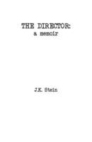 The Director:: A Memoir