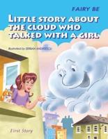 Little Story About the Cloud Who Talked with a Girl: First Story