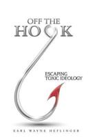 Off the Hook: Escaping Toxic Ideology