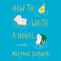 How to Write a Novel Lib/E