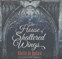 The House of Shattered Wings Lib/E