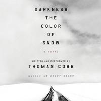 Darkness the Color of Snow Lib/E