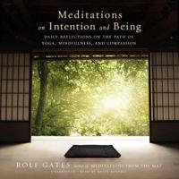Meditations on Intention and Being Lib/E