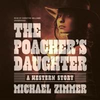The Poacher's Daughter Lib/E