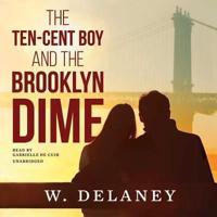 The Ten-Cent Boy and the Brooklyn Dime Lib/E