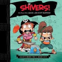 Shivers!: The Pirate Who's Back in Bunny Slippers Lib/E