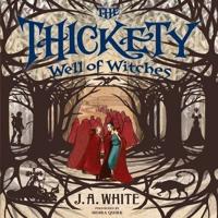 The Thickety #3: Well of Witches Lib/E