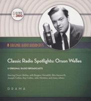 Classic Radio Spotlights: Orson Welles