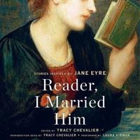Reader, I Married Him Lib/E