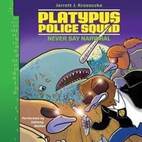 Platypus Police Squad: Never Say Narwhal Lib/E