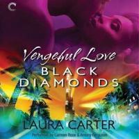 Vengeful Love: Black Diamonds Lib/E