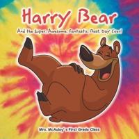 Harry Bear: And the Super, Awesome, Fantastic, Best, Day Ever!