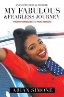 My Fabulous & Fearless Journey: From Homeless to Hollywood