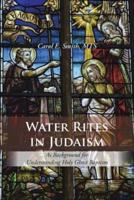 Water Rites in Judaism: As Background for Understanding Holy Ghost Baptism