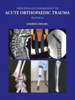 PRINCIPLES AND MANAGEMENT OF ACUTE ORTHOPAEDIC TRAUMA: Third Edition