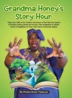 Grandma Honey's Story Hour: Takes Your Child on the Creative Adventures of Nutt Nutt the Squirrel in Problem-Solving, Morals and Arouses Their Imagination in Jabari's World of Imagination as They Learn About Community Helpers