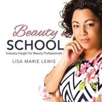 Beauty School: Industry Insight for Beauty Professionals