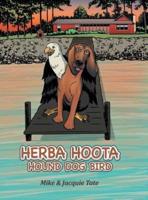 Herba Hoota Hound Dog Bird