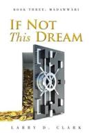 If Not This Dream: Book Three: Màdawwàri