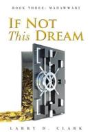 If Not This Dream: Book Three: Màdawwàri