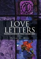 LOVE LETTERS: The Apostle Paul's Epistles and Ministry to the Early Church