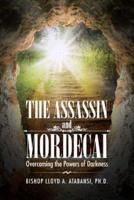 The Assassin and Mordecai: Overcoming the Powers of Darkness