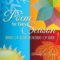 A Poem for Every Season: Apples of Gold in Pictures of Silver