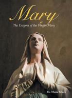Mary: The Enigma of the Virgin Mary