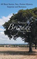 The Stonnall Brigade: 60 Short Stories. Fact, Fiction Mystery, Suspense and Romance.