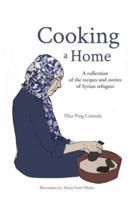 Cooking a Home: A collection of the recipes and stories of Syrian refugees