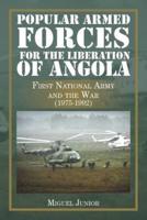 Popular Armed Forces for the Liberation of Angola: First National Army and the War (1975-1992)