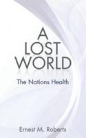 A Lost World: The Nations Health