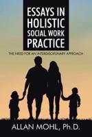 Essays in Holistic Social Work Practice: The Need for an Interdisciplinary Approach