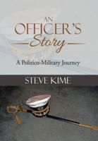 An Officer's Story: A Politico-Military Journey