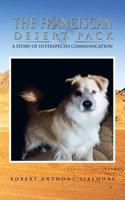The Franciscan Desert Pack: A story of Interspecies Communication