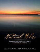 Natural Bliss: A Collection of Photo-Poems and Essays, Inspired by Nature