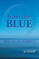 From the Blue: A Novel