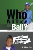 Who Will Throw the Ball?: Leadership in the School House to Promote Student Success
