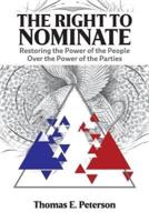The Right to Nominate: Restoring the Power of the People over the Power of the Parties