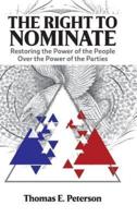 The Right to Nominate: Restoring the Power of the People over the Power of the Parties