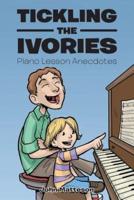 Tickling the Ivories: Piano Lesson Anecdotes