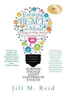 Creating Peace of Mind: Focusing on What Matters in a Changing World