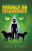 The Adventures Of ELT The Super Dog: Trouble On Trianthius