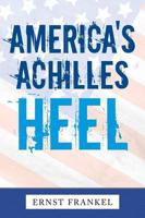 America's Achilles Heel
