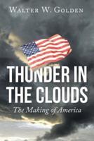 Thunder in the Clouds: The Making of America