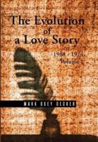 The Evolution of a Love Story: 1968–1974, Volume 1