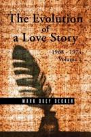 The Evolution of a Love Story: 1968–1974, Volume 1