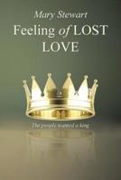 Feeling of Lost Love: The people wanted a king