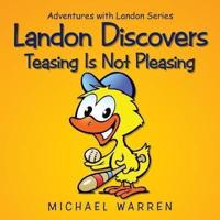 Landon Discovers Teasing Is Not Pleasing: Adventures with Landon Series