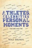 Athletes, Celebrities Personal Moments: The 60s and 70s
